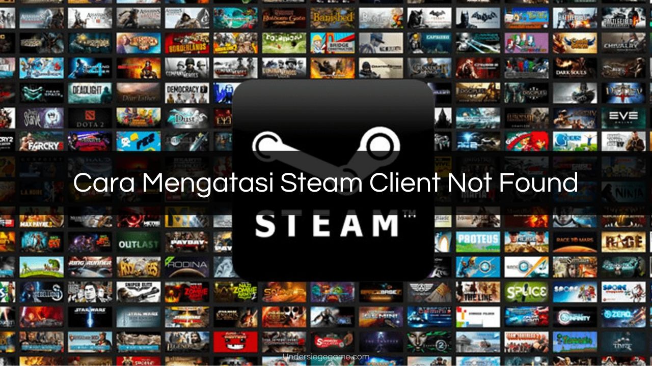 Cara Mengatasi Steam Client Not Found