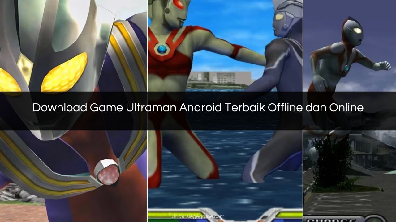 Download Game Ultraman Android Terbaik Offline dan Online