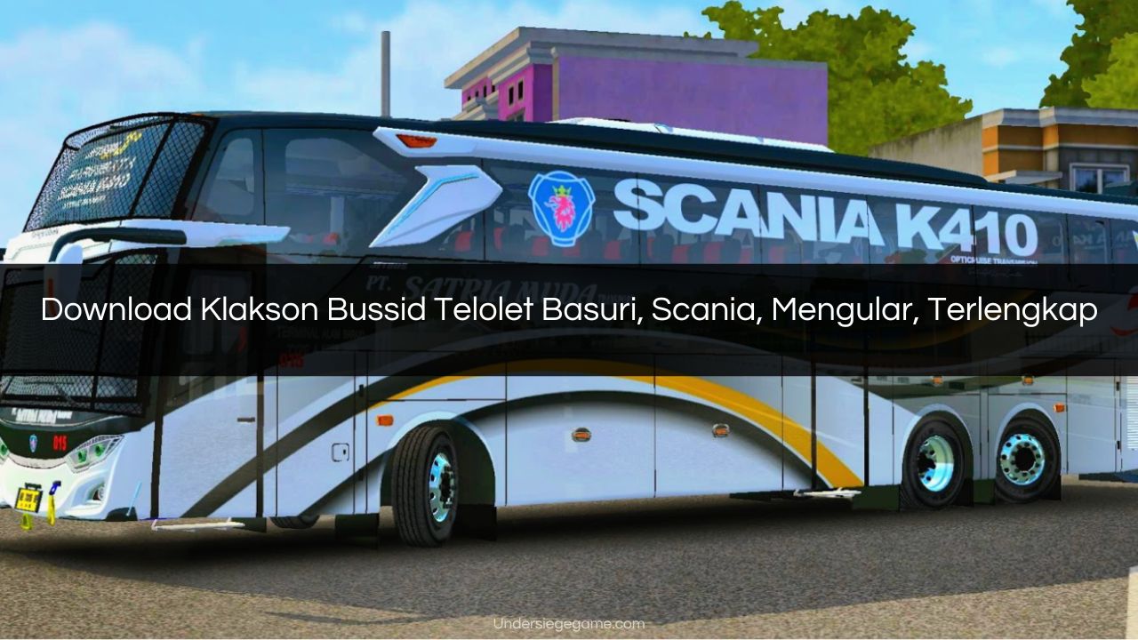 Download Klakson Bussid Telolet Basuri, Scania, Mengular, Terlengkap
