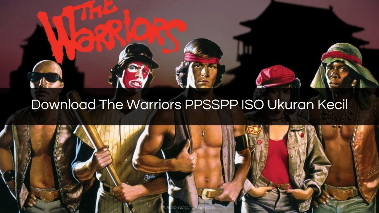Download The Warriors PPSSPP ISO Ukuran Kecil