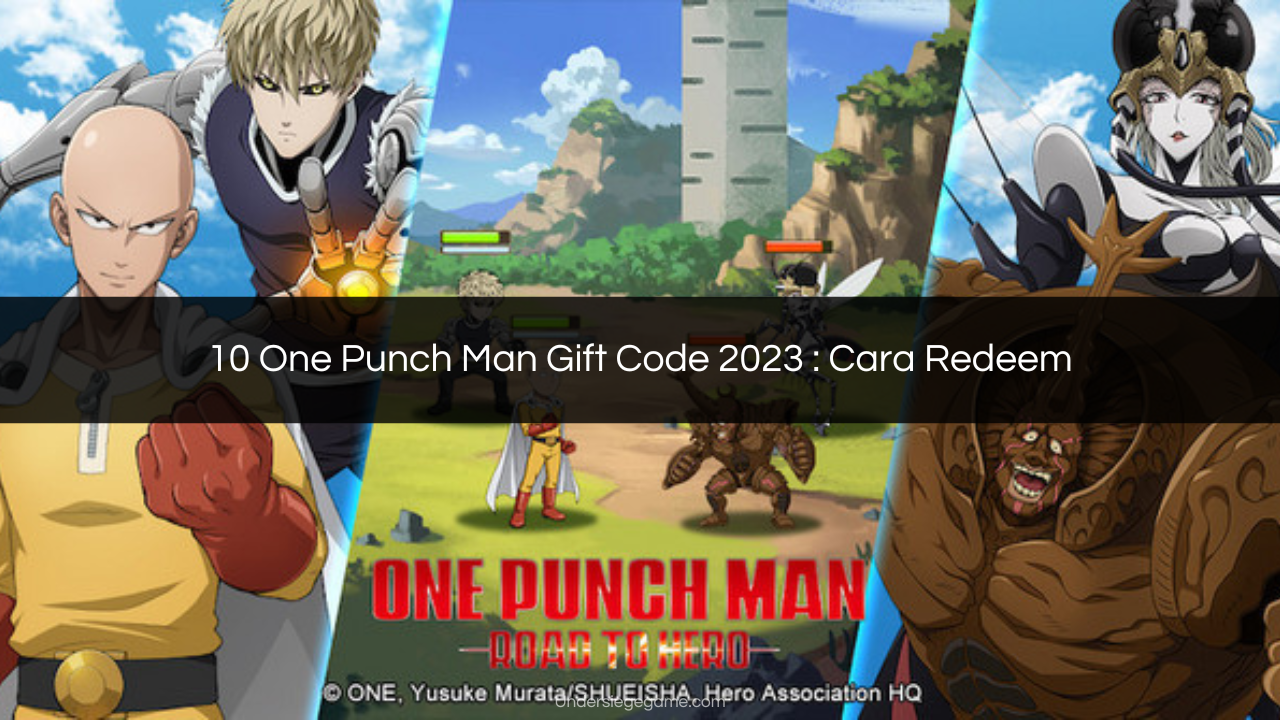 10 One Punch Man Gift Code 2023 : Cara Redeem