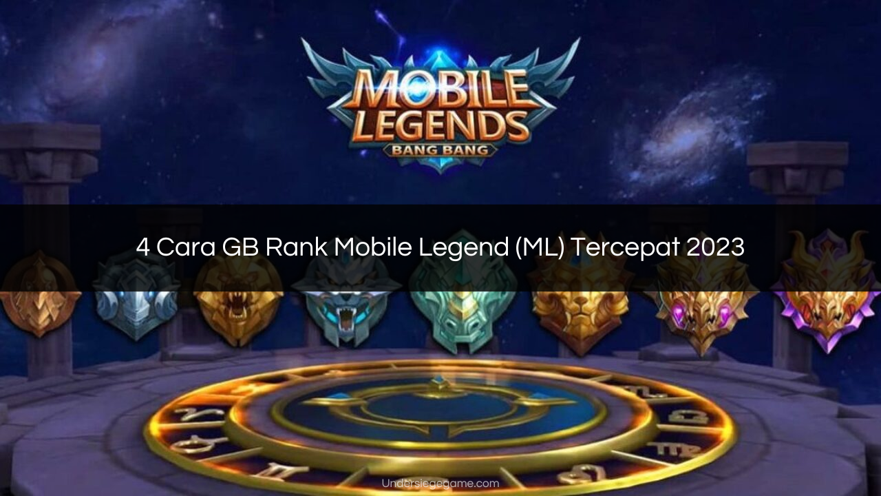 4 Cara GB Rank Mobile Legend (ML) Tercepat 2023