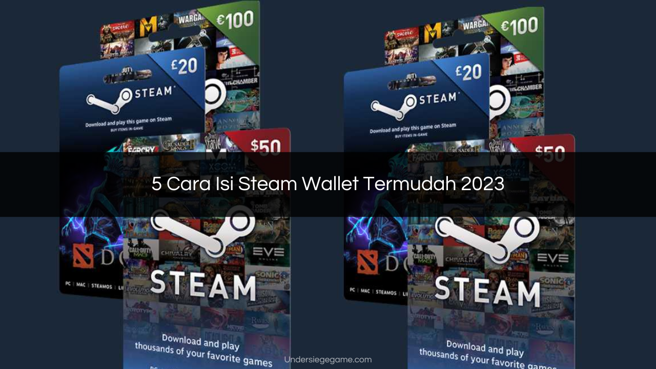 5 Cara Isi Steam Wallet Termudah 2023
