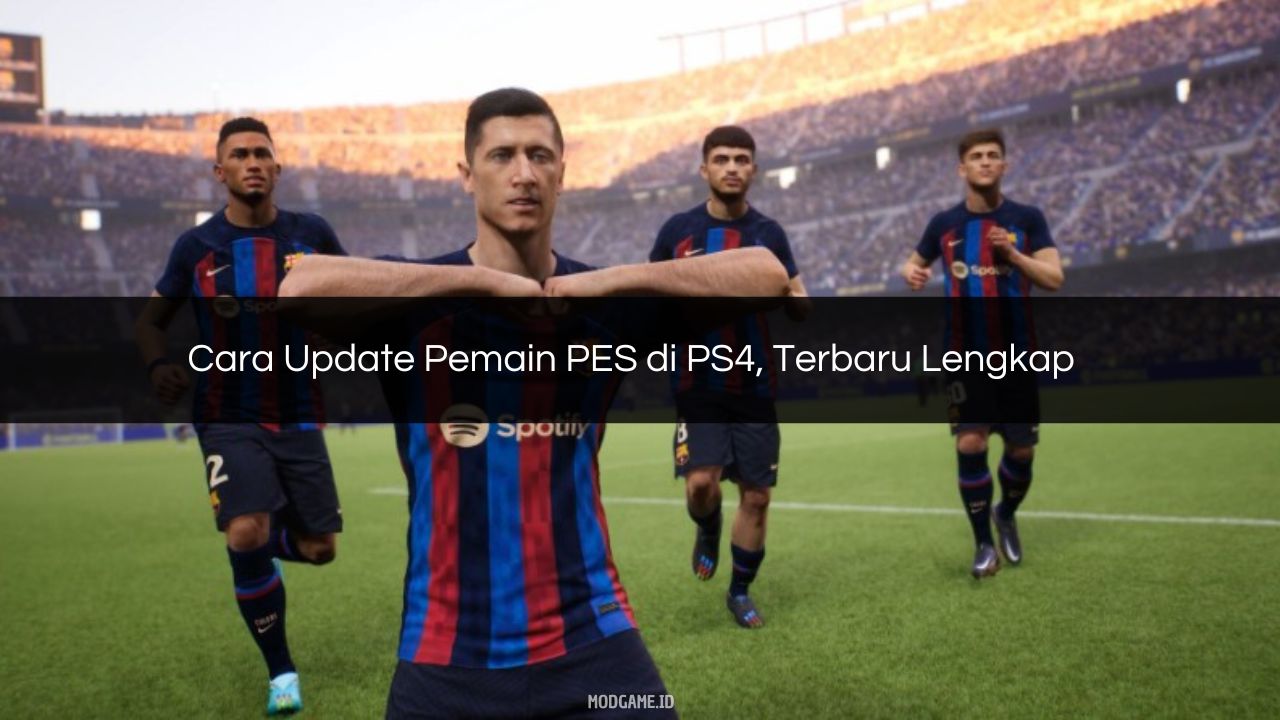 Cara Update Pemain PES di PS4, Terbaru Lengkap