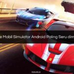 √ 15 Game Mobil Simulator Android Paling Seru dimainkan