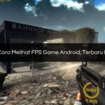 √ Begini Cara Melihat FPS Game Android, Terbaru Mudah