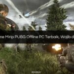 √ Daftar Game Mirip PUBG Offline PC Terbaik, Wajib dimainkan!