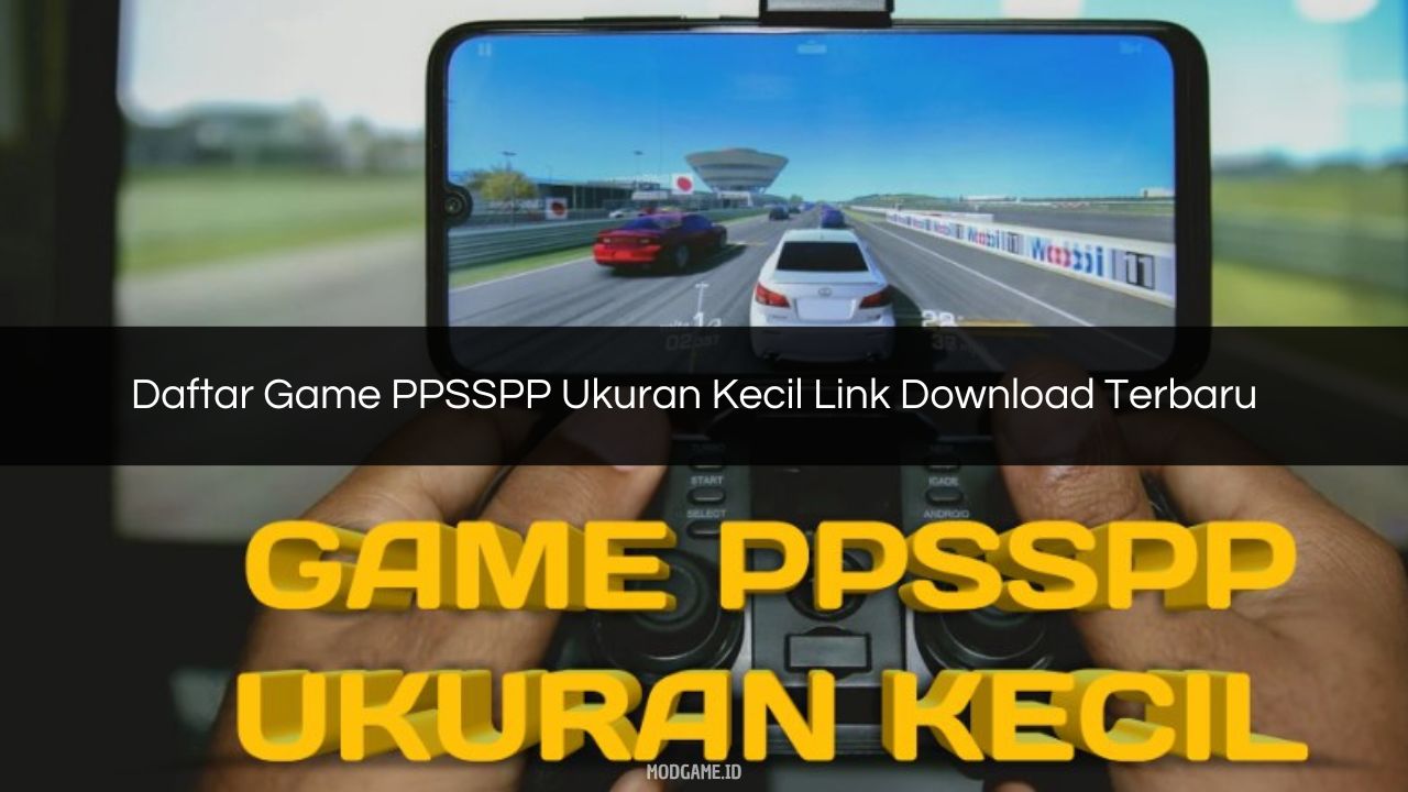 √ Daftar Game PPSSPP Ukuran Kecil Link Download Terbaru