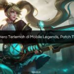 √ Daftar Hero Terlemah di Mobile Legends, Patch Terbaru