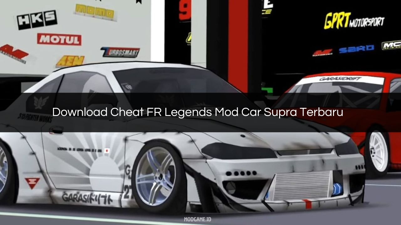 √ Download Cheat FR Legends Mod Car Supra Terbaru