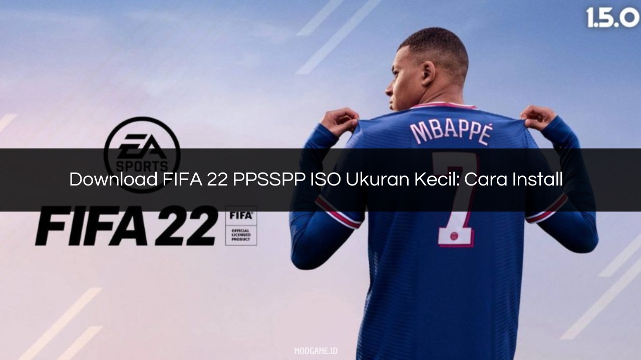 √ Download FIFA 22 PPSSPP ISO Ukuran Kecil Cara Install