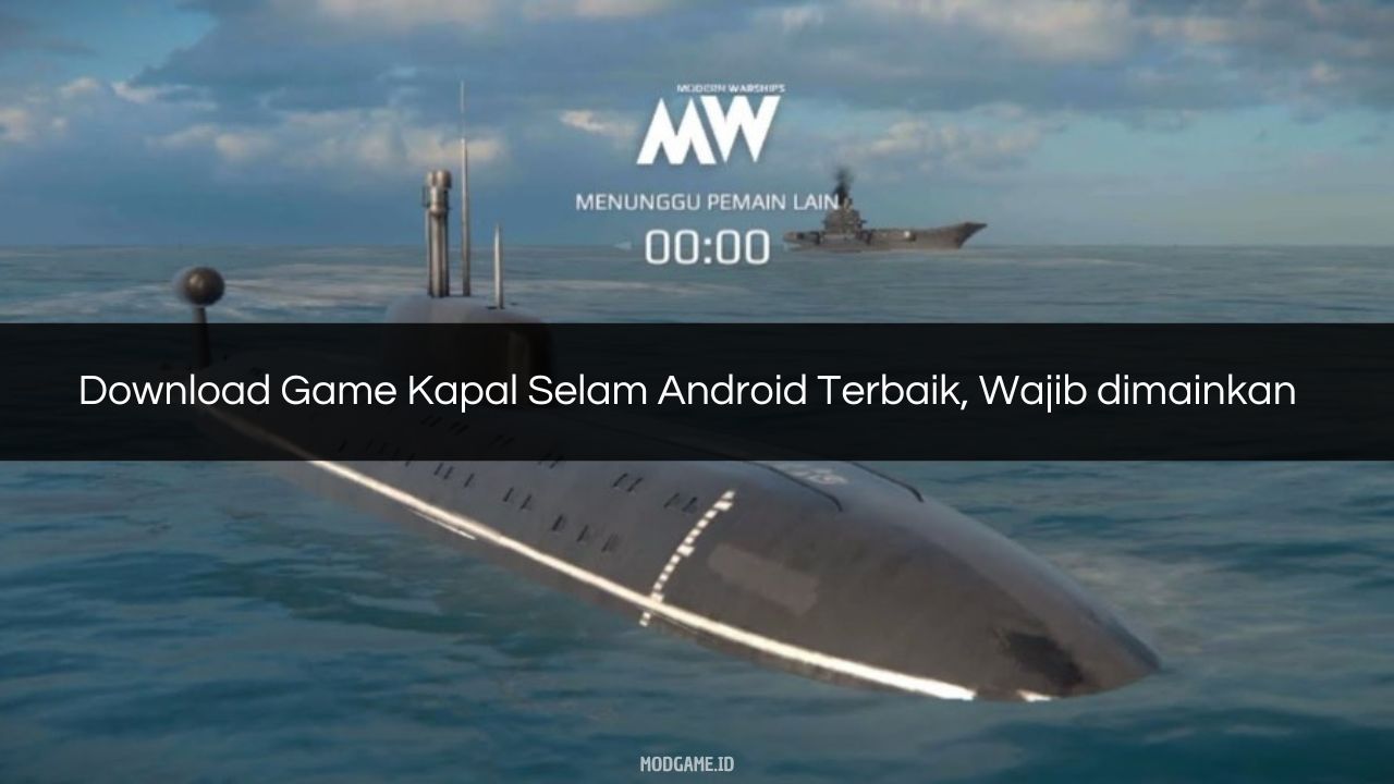 √ Download Game Kapal Selam Android Terbaik, Wajib dimainkan