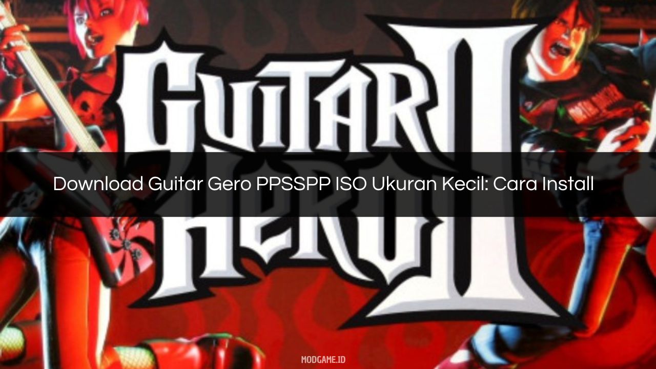 √ Download Guitar Gero PPSSPP ISO Ukuran Kecil Cara Install