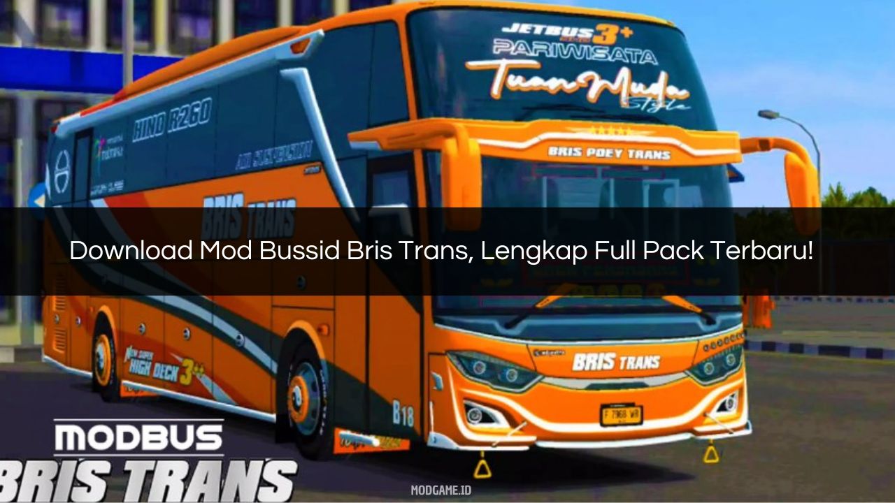 √ Download Mod Bussid Bris Trans, Lengkap Full Pack Terbaru!