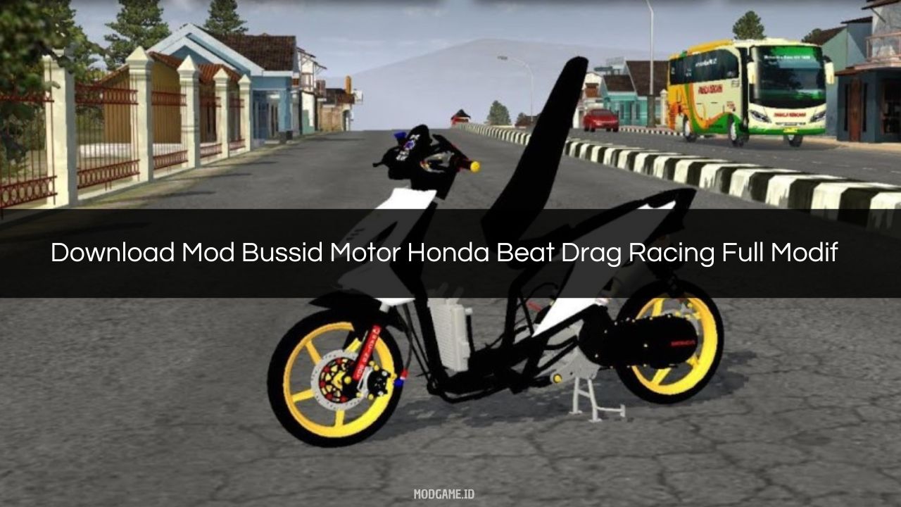 √ Download Mod Bussid Motor Honda Beat Drag Racing Full Modif