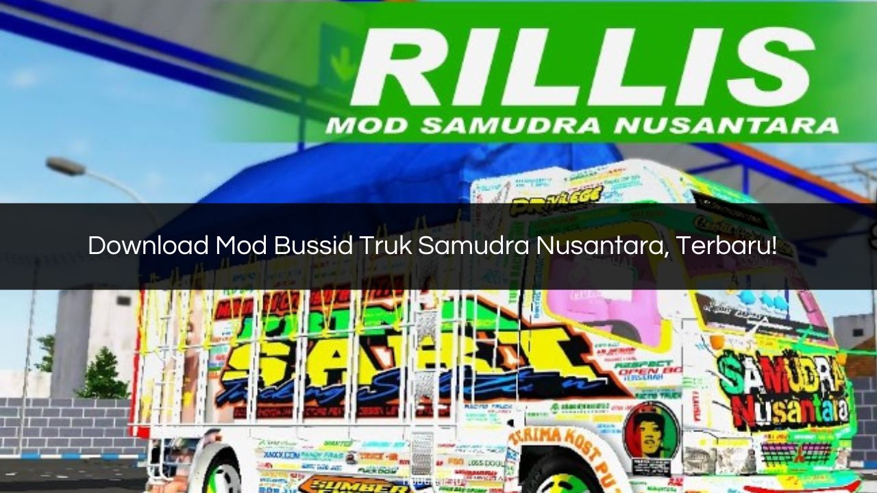 √ Download Mod Bussid Truk Samudra Nusantara, Terbaru!