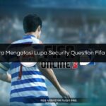 √ Inilah Cara Mengatasi Lupa Security Question Fifa Online 3