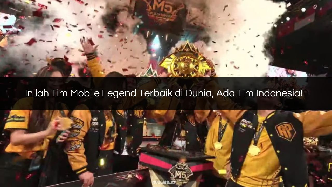 √ Inilah Tim Mobile Legend Terbaik di Dunia, Ada Tim Indonesia!