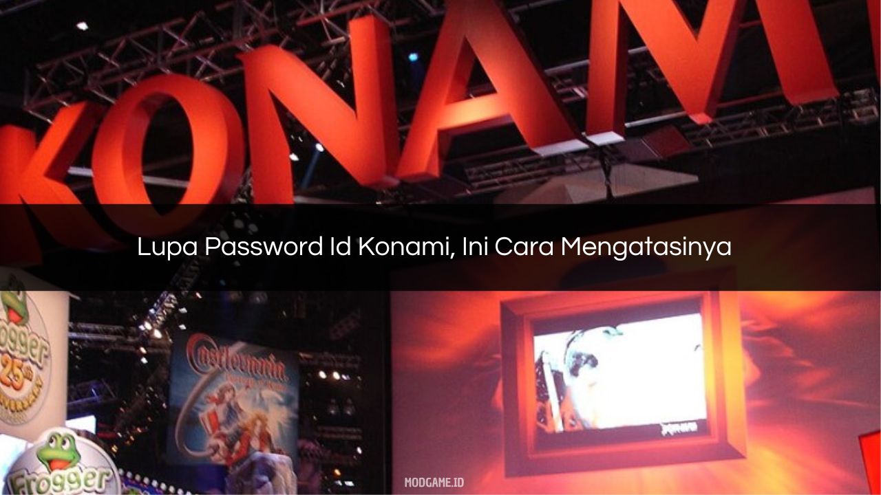 √ Lupa Password Id Konami, Ini Cara Mengatasinya