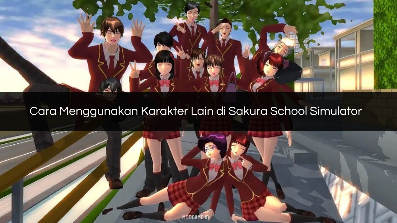 √ Cara Menggunakan Karakter Lain di Sakura School Simulator