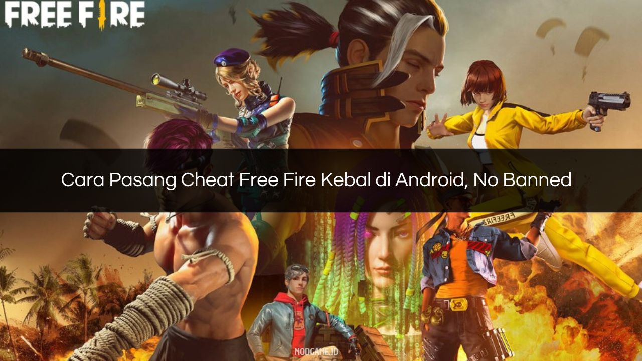 √ Cara Pasang Cheat Free Fire Kebal di Android, No Banned