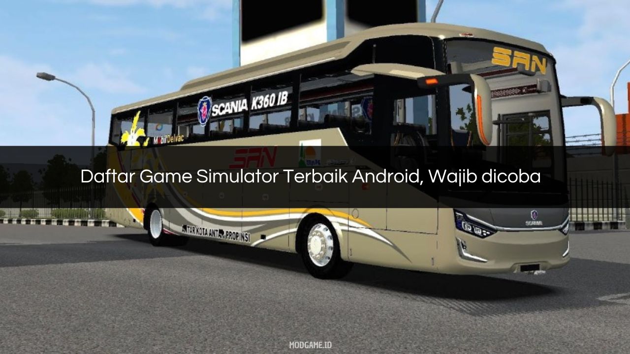 √ Daftar Game Simulator Terbaik Android, Wajib dicoba