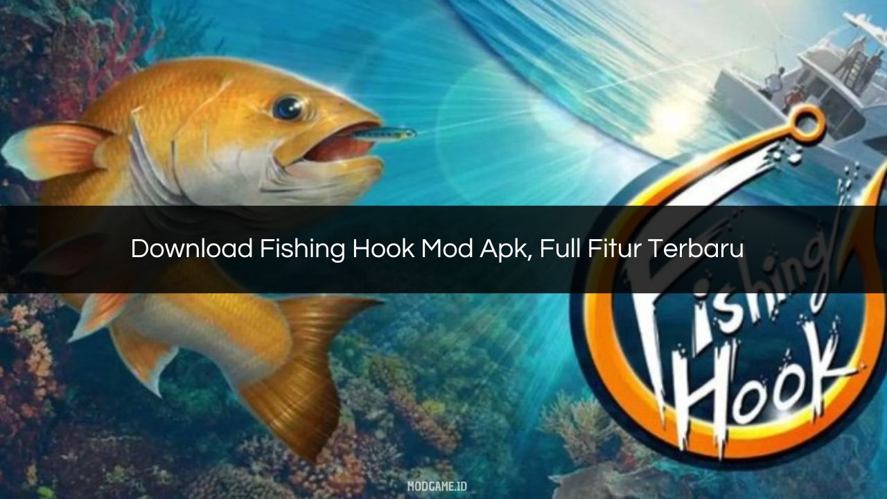 √ Download Fishing Hook Mod Apk, Full Fitur Terbaru