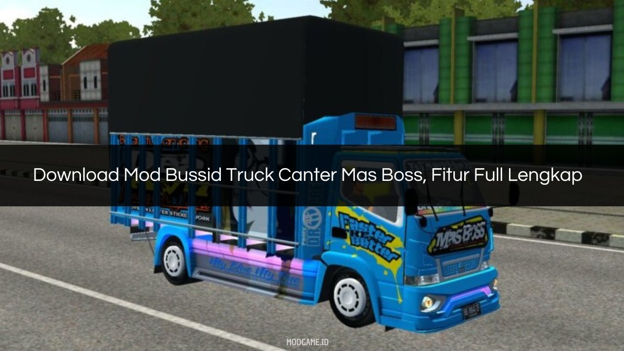√ Download Mod Bussid Truck Canter Mas Boss, Fitur Full Lengkap