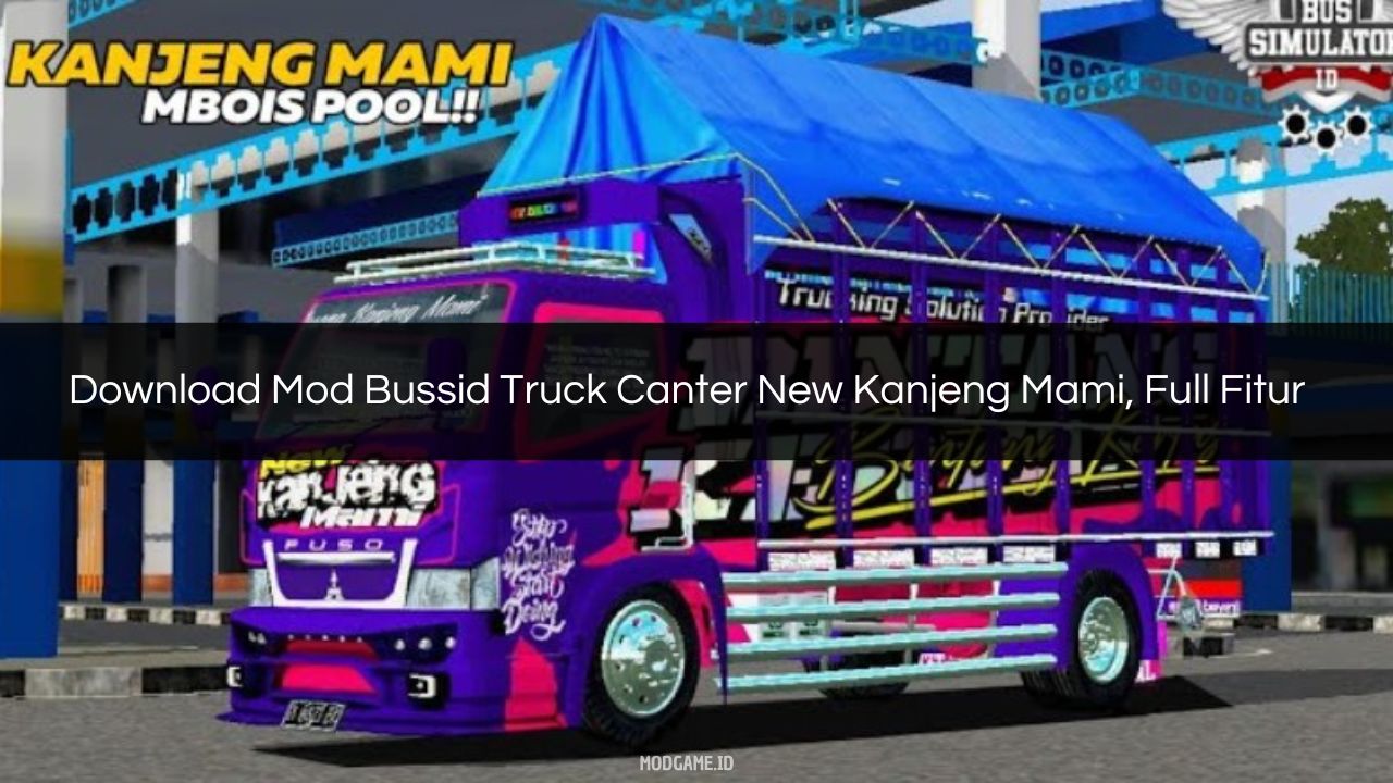 √ Download Mod Bussid Truck Canter New Kanjeng Mami Terbaru