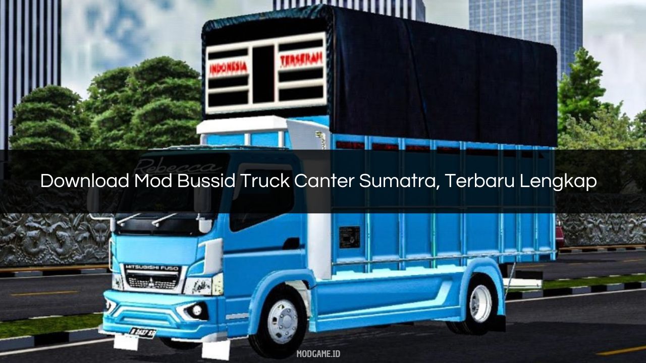 √ Download Mod Bussid Truck Canter Sumatra, Terbaru Lengkap