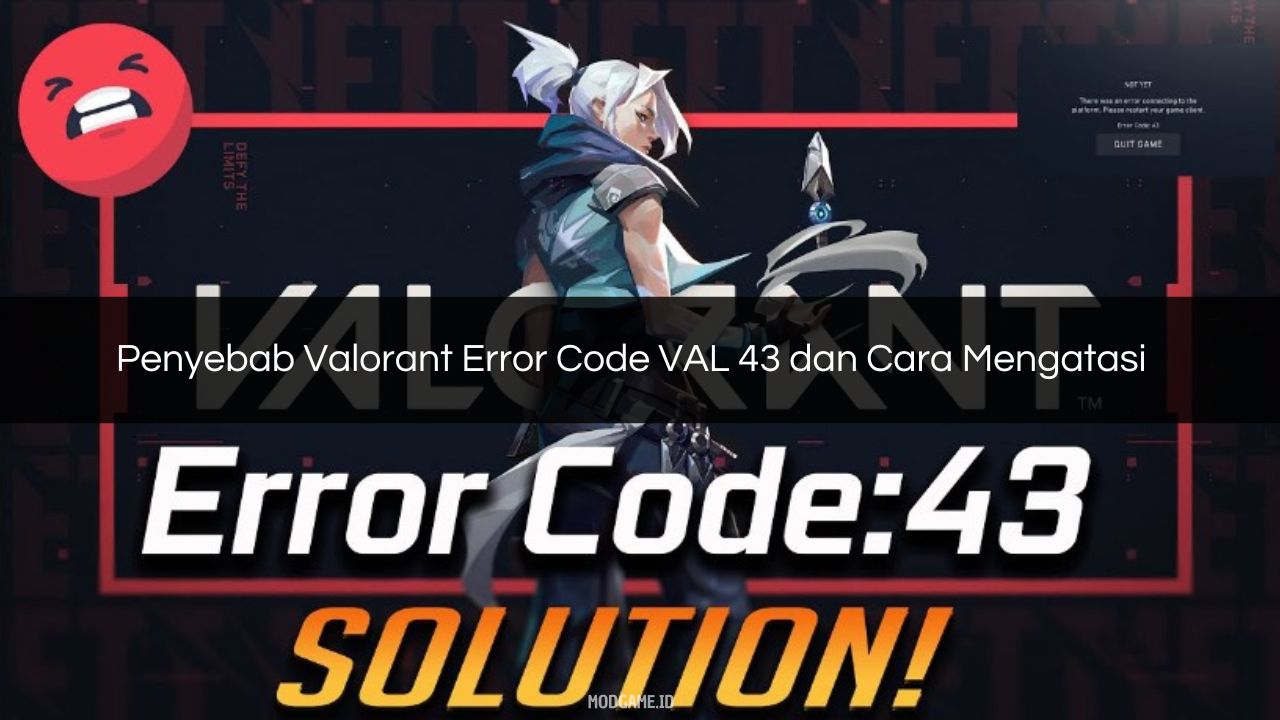 √ Penyebab Valorant Error Code VAL 43 dan Cara Mengatasi